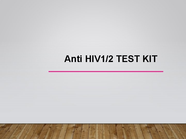 Anti HIV 1/2 TEST KIT 
