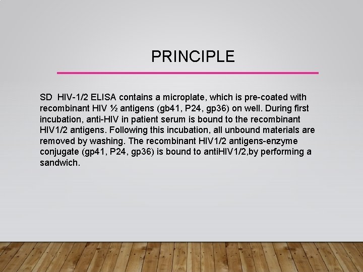 PRINCIPLE SD HIV-1/2 ELISA contains a microplate, which is pre-coated with recombinant HIV ½