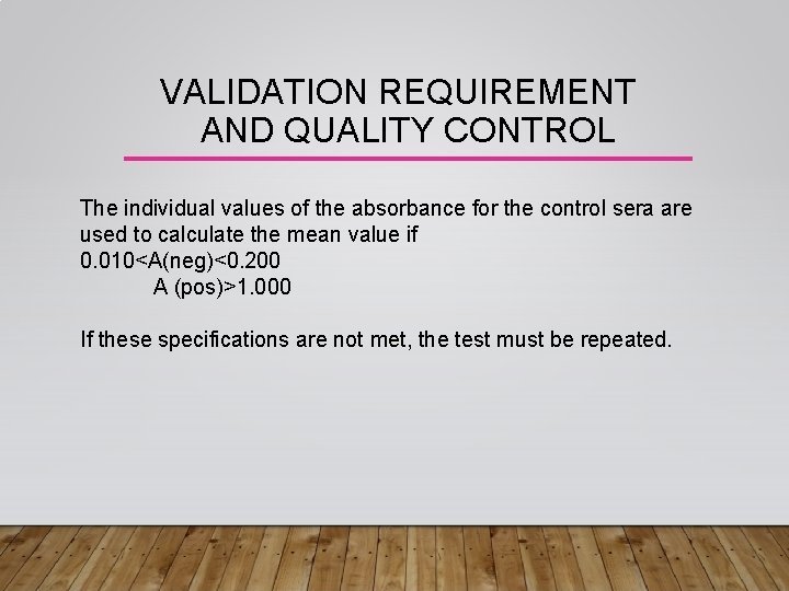 VALIDATION REQUIREMENT AND QUALITY CONTROL The individual values of the absorbance for the control