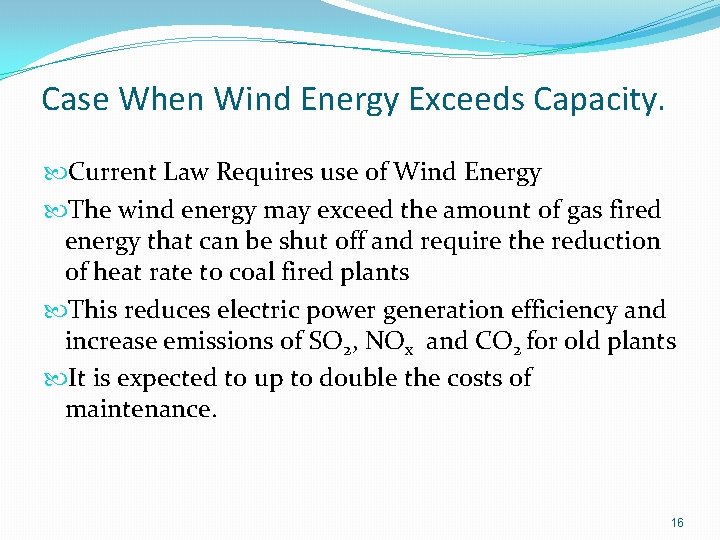 Case When Wind Energy Exceeds Capacity. Current Law Requires use of Wind Energy The