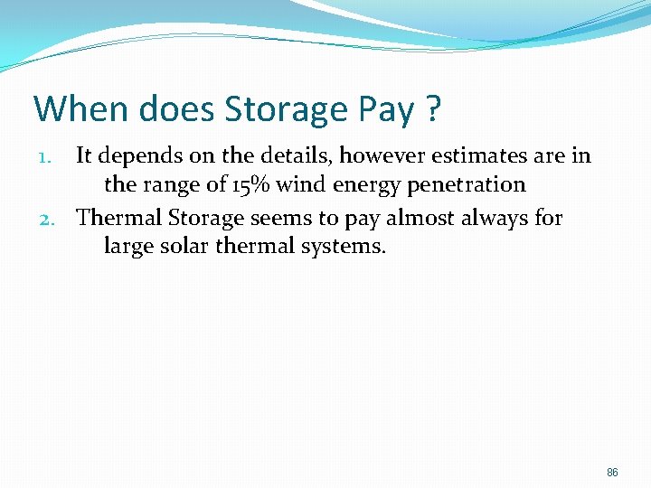 When does Storage Pay ? It depends on the details, however estimates are in
