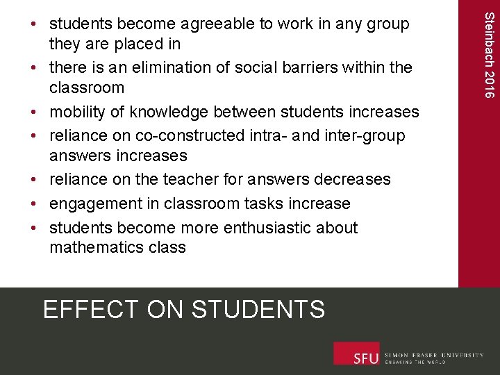 EFFECT ON STUDENTS Steinbach 2016 • students become agreeable to work in any group