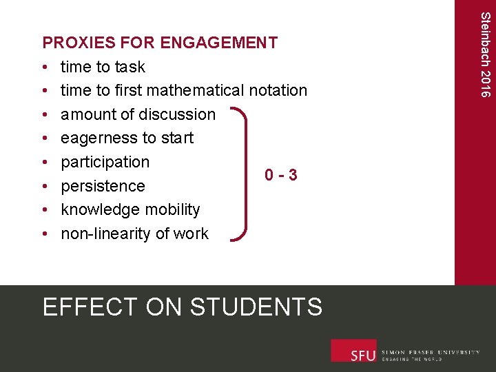 EFFECT ON STUDENTS Steinbach 2016 PROXIES FOR ENGAGEMENT • time to task • time