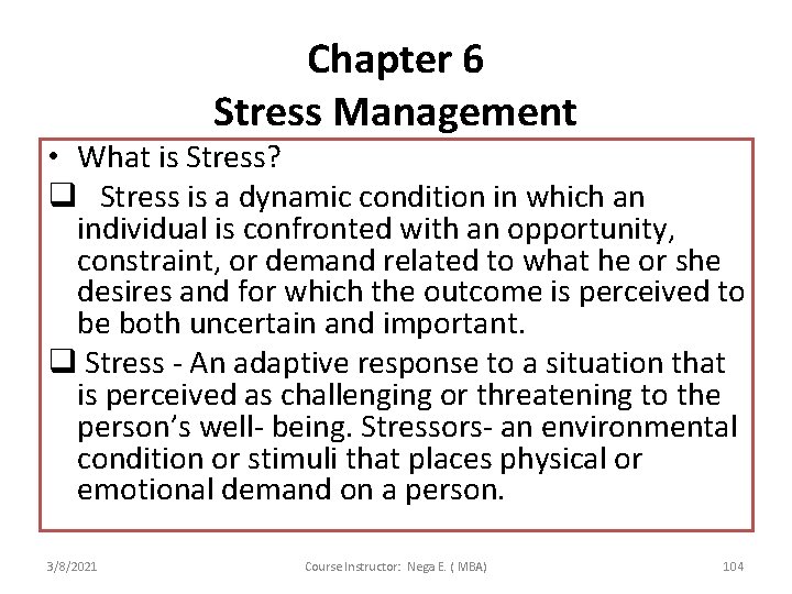 Chapter 6 Stress Management • What is Stress? q Stress is a dynamic condition