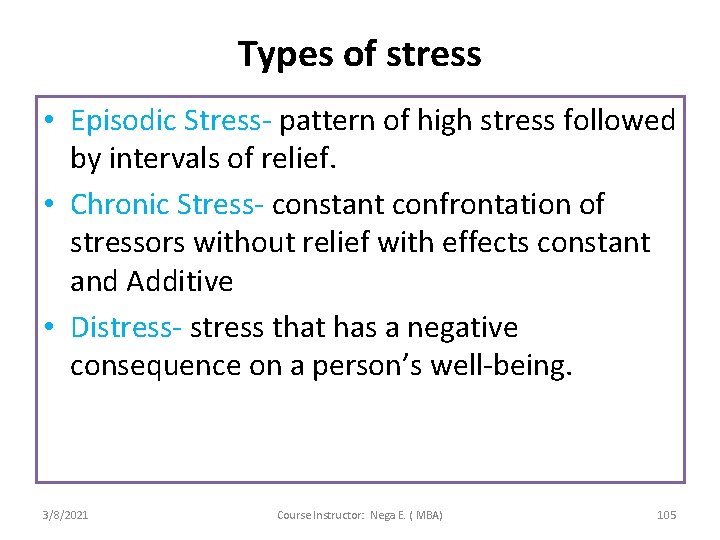 Types of stress • Episodic Stress- pattern of high stress followed by intervals of