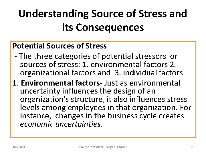 Understanding Source of Stress and its Consequences Potential Sources of Stress - The three