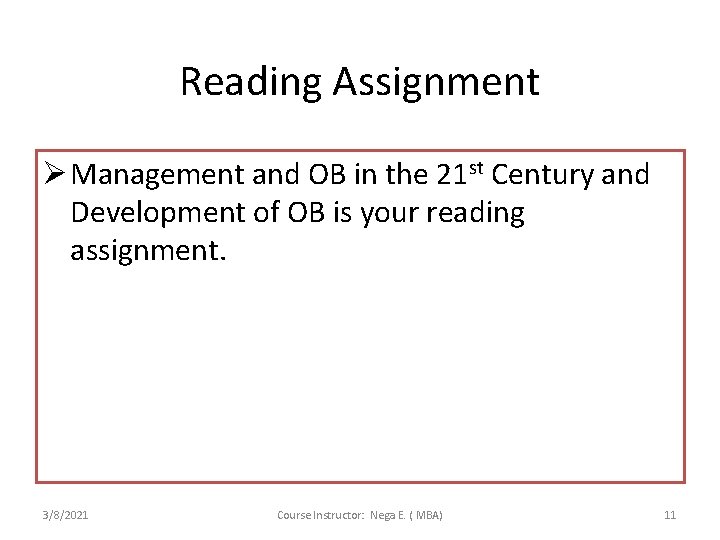 Reading Assignment Ø Management and OB in the 21 st Century and Development of