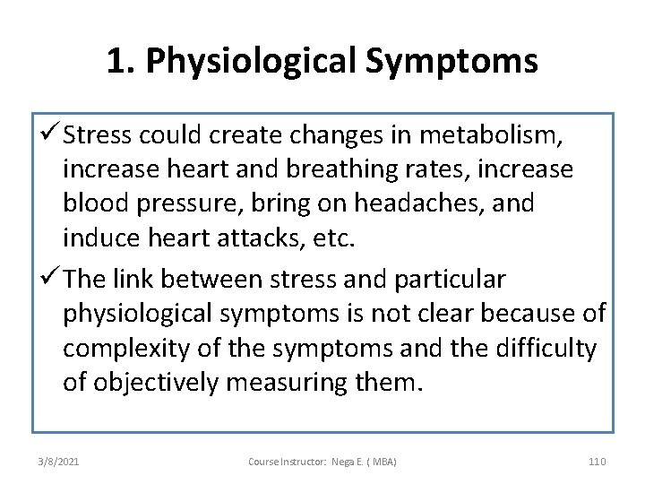 1. Physiological Symptoms ü Stress could create changes in metabolism, increase heart and breathing