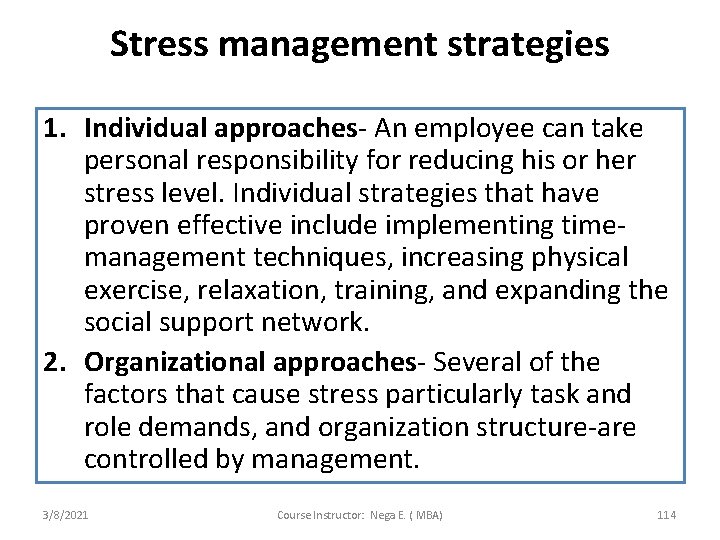 Stress management strategies 1. Individual approaches- An employee can take personal responsibility for reducing