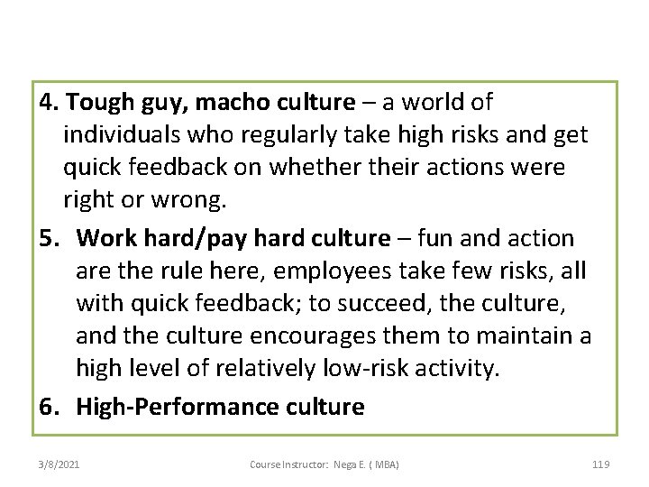 4. Tough guy, macho culture – a world of individuals who regularly take high