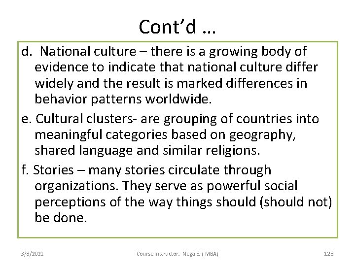 Cont’d … d. National culture – there is a growing body of evidence to