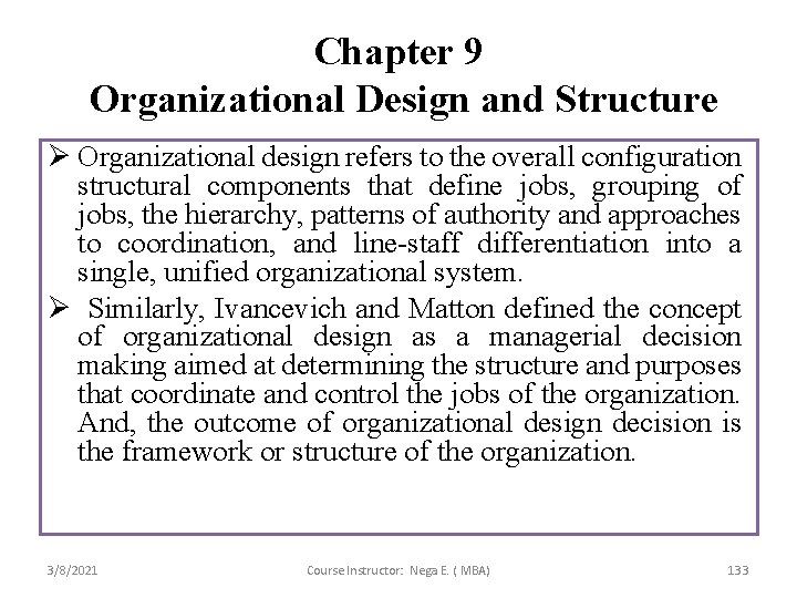 Chapter 9 Organizational Design and Structure Ø Organizational design refers to the overall configuration