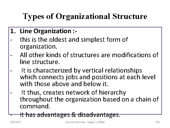Types of Organizational Structure 1. Line Organization : - this is the oldest and