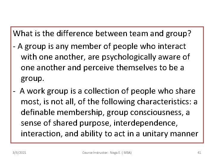 What is the difference between team and group? - A group is any member