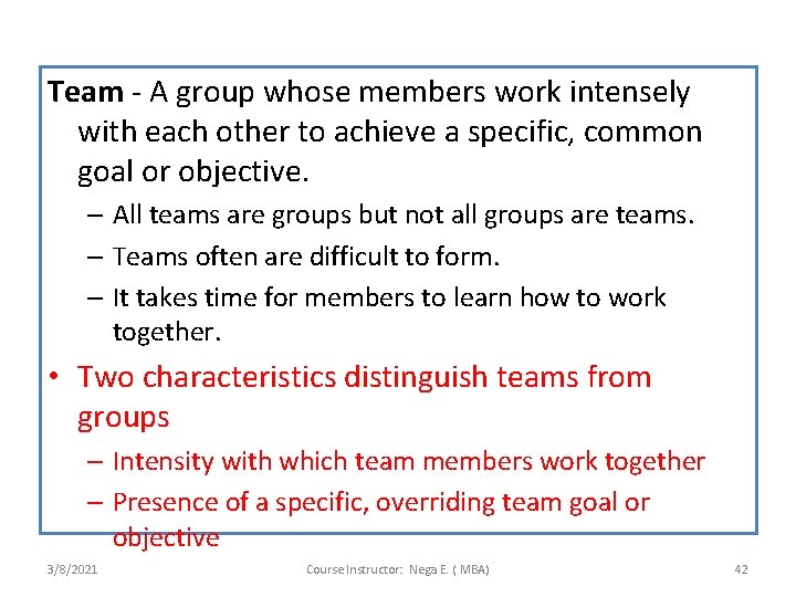 Team - A group whose members work intensely with each other to achieve a