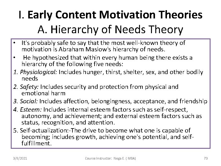 I. Early Content Motivation Theories A. Hierarchy of Needs Theory • It's probably safe