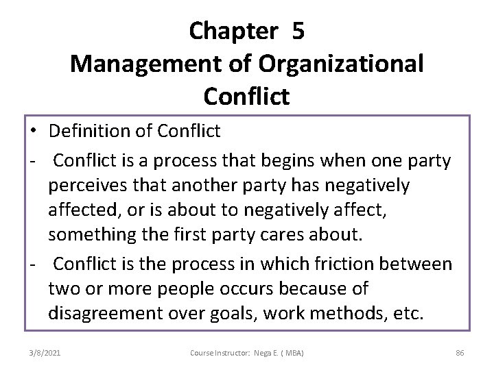 Chapter 5 Management of Organizational Conflict • Definition of Conflict - Conflict is a