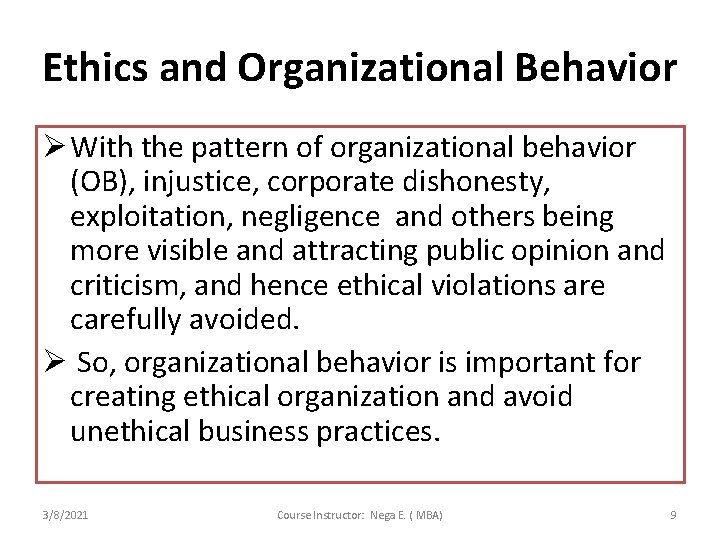 Ethics and Organizational Behavior Ø With the pattern of organizational behavior (OB), injustice, corporate