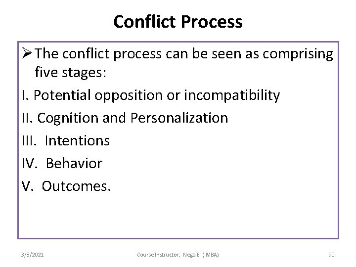 Conflict Process Ø The conflict process can be seen as comprising five stages: I.