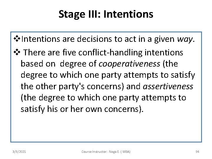 Stage III: Intentions v. Intentions are decisions to act in a given way. v