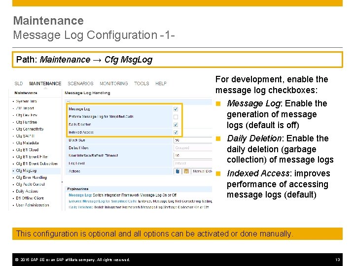 Maintenance Message Log Configuration -1 Path: Maintenance → Cfg Msg. Log For development, enable