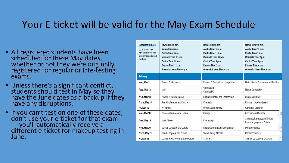 Your E-ticket will be valid for the May Exam Schedule • All registered students