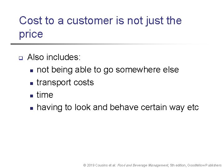 Cost to a customer is not just the price q Also includes: n not