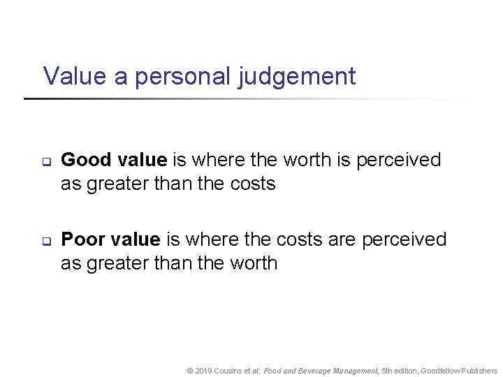 Value a personal judgement q q Good value is where the worth is perceived