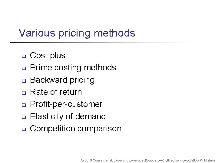 Various pricing methods q q q q Cost plus Prime costing methods Backward pricing