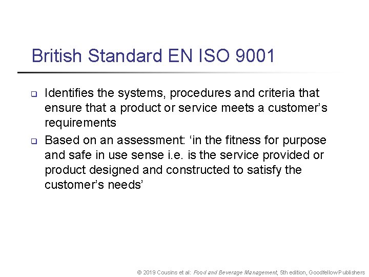 British Standard EN ISO 9001 q q Identifies the systems, procedures and criteria that