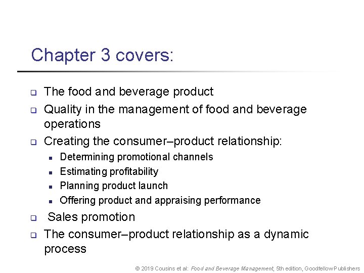 Chapter 3 covers: q q q The food and beverage product Quality in the