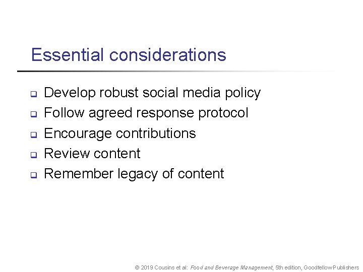 Essential considerations q q q Develop robust social media policy Follow agreed response protocol