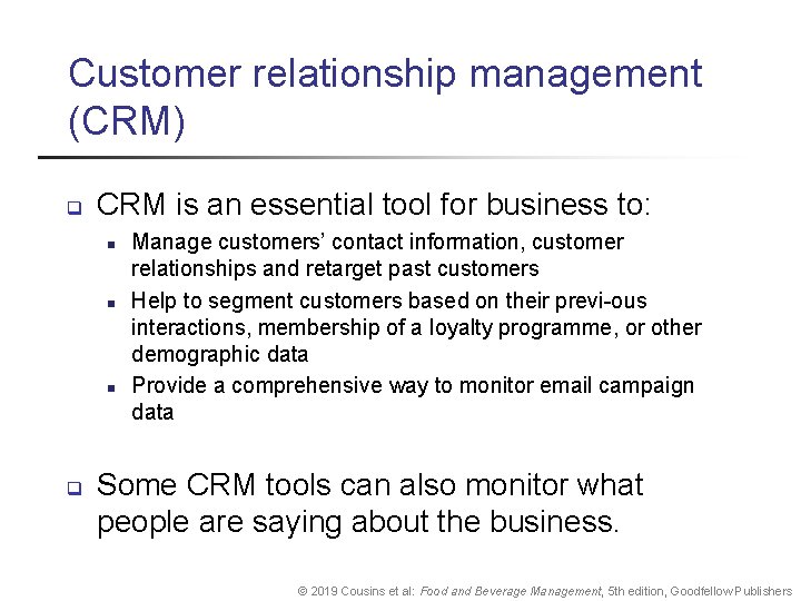 Customer relationship management (CRM) q CRM is an essential tool for business to: n