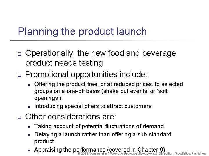 Planning the product launch q q Operationally, the new food and beverage product needs