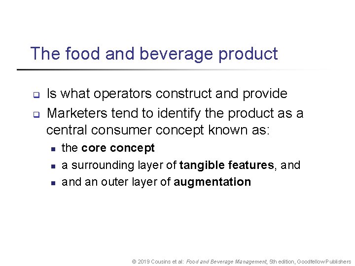 The food and beverage product q q Is what operators construct and provide Marketers