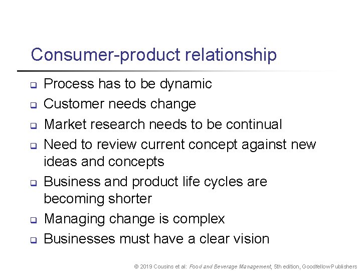 Consumer product relationship q q q q Process has to be dynamic Customer needs