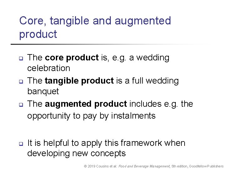 Core, tangible and augmented product q q The core product is, e. g. a