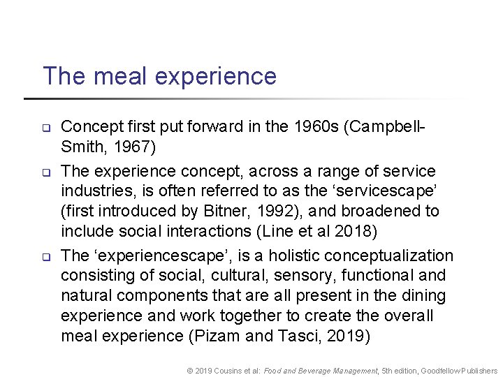 The meal experience q q q Concept first put forward in the 1960 s