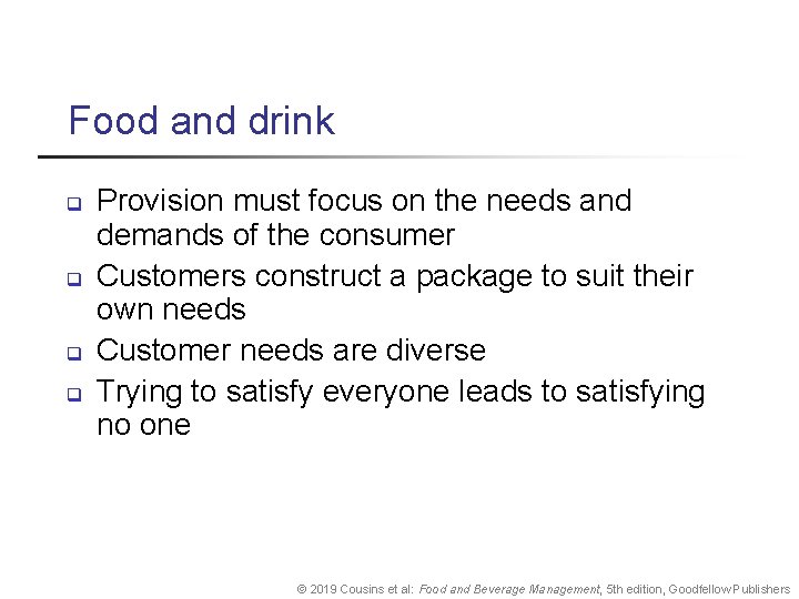 Food and drink q q Provision must focus on the needs and demands of