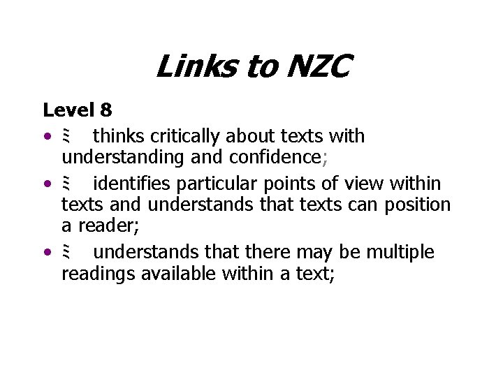 Links to NZC Level 8 • ﾐ thinks critically about texts with understanding and