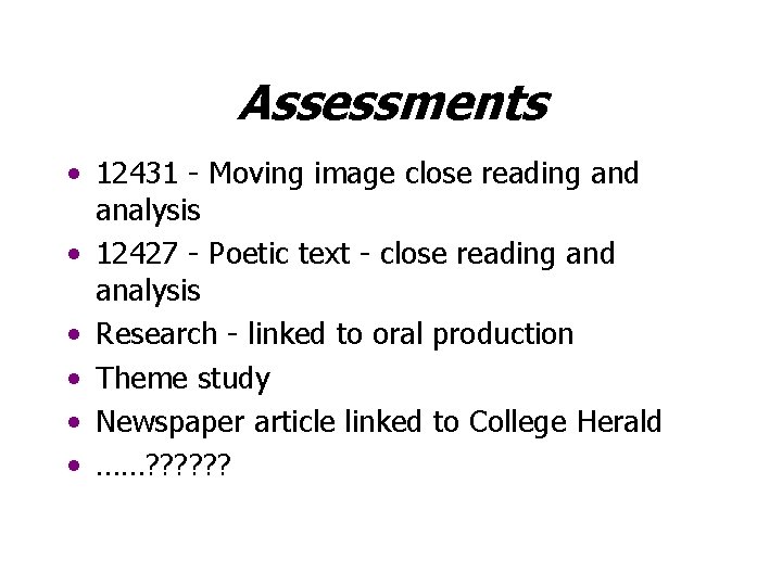 Assessments • 12431 - Moving image close reading and analysis • 12427 - Poetic