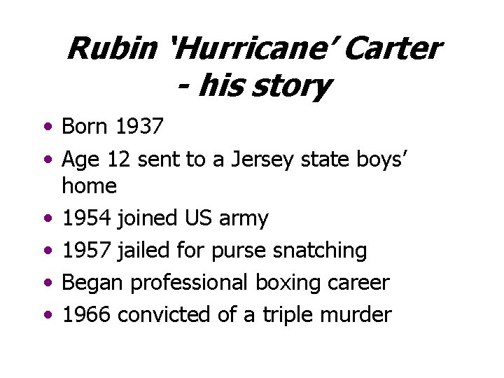 Rubin ‘Hurricane’ Carter - his story • Born 1937 • Age 12 sent to