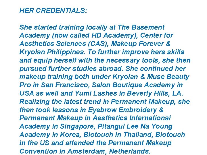 HER CREDENTIALS: She started training locally at The Basement Academy (now called HD Academy),