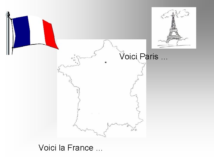 Voici Paris … Voici la France … 