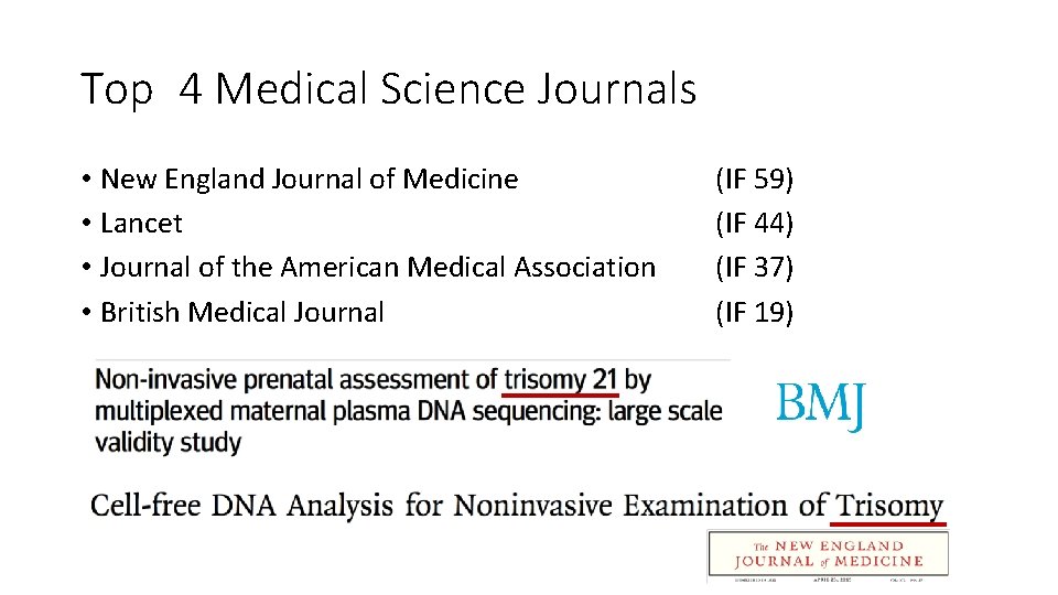 Top 4 Medical Science Journals • New England Journal of Medicine • Lancet •