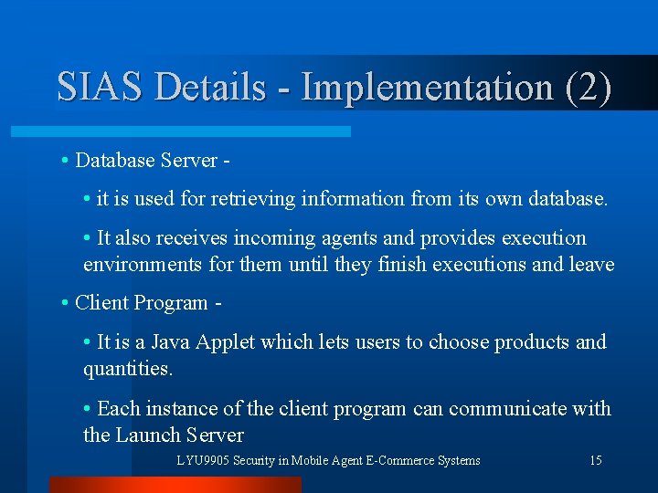 SIAS Details - Implementation (2) • Database Server • it is used for retrieving