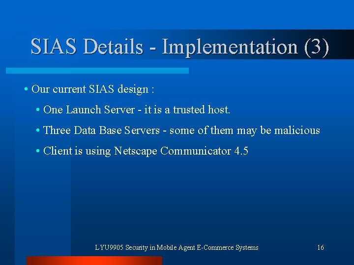 SIAS Details - Implementation (3) • Our current SIAS design : • One Launch
