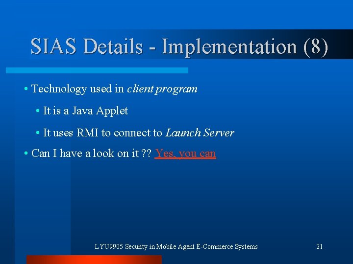 SIAS Details - Implementation (8) • Technology used in client program • It is