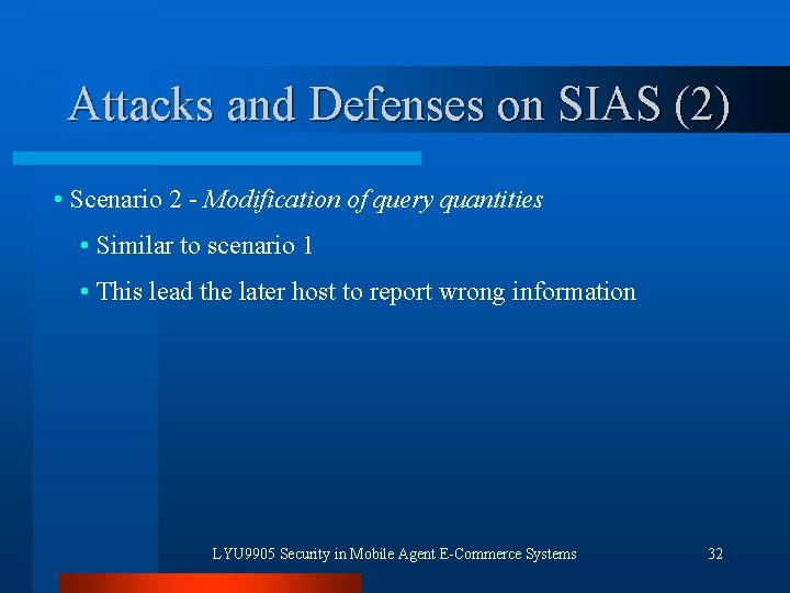 Attacks and Defenses on SIAS (2) • Scenario 2 - Modification of query quantities