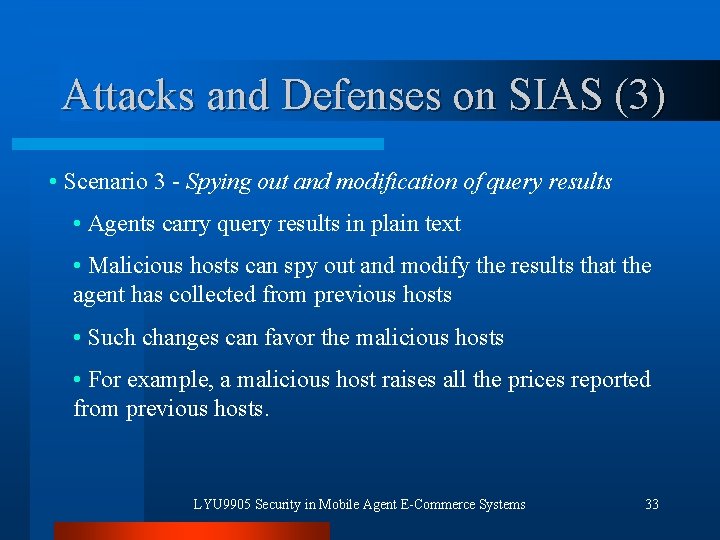 Attacks and Defenses on SIAS (3) • Scenario 3 - Spying out and modification